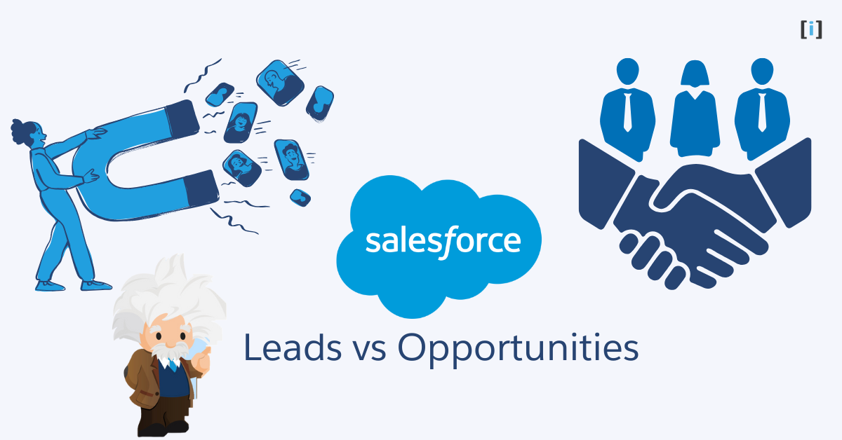 Salesforce Lead vs Opportunity: Which One Should You Focus On?